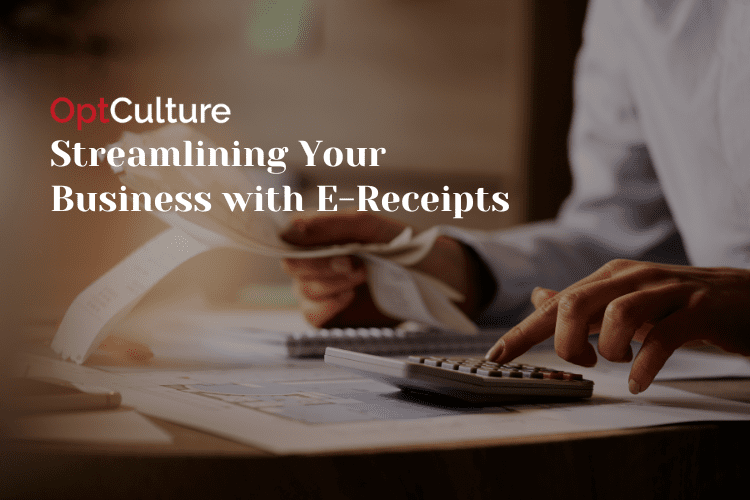 Streamlining Your Business with Electronic Receipts