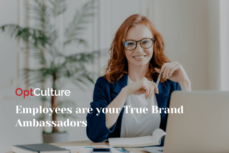 Employees are your True Brand Ambassadors