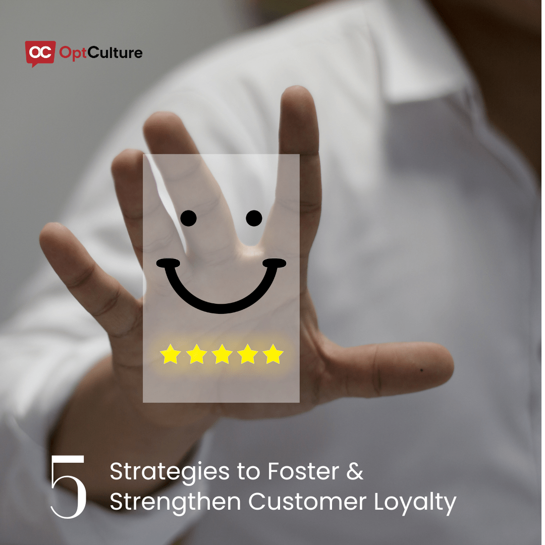 5 Strategies to Foster & Strengthen Customer Loyalty