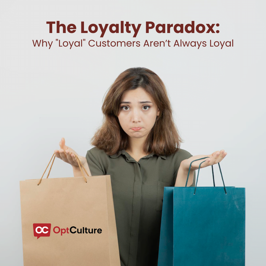 The Loyalty Paradox: Why "Loyal" Customers Aren’t Always Loyal