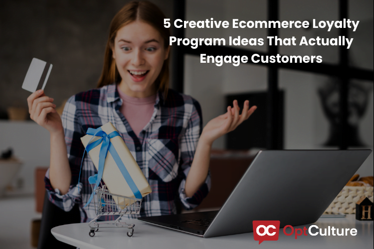 5 Creative Ecommerce Loyalty Program Ideas That Actually Engage Customers
