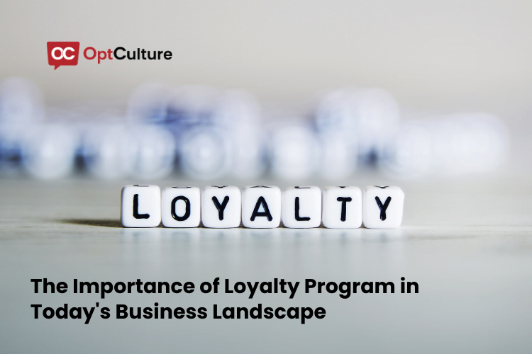 The Importance of Loyalty Program in Today's Business Landscape