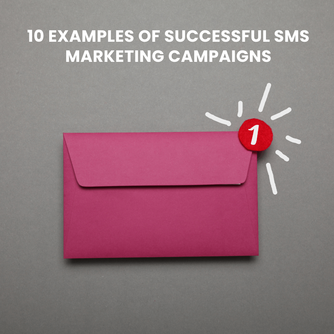 10 Examples of Successful SMS Marketing Campaigns