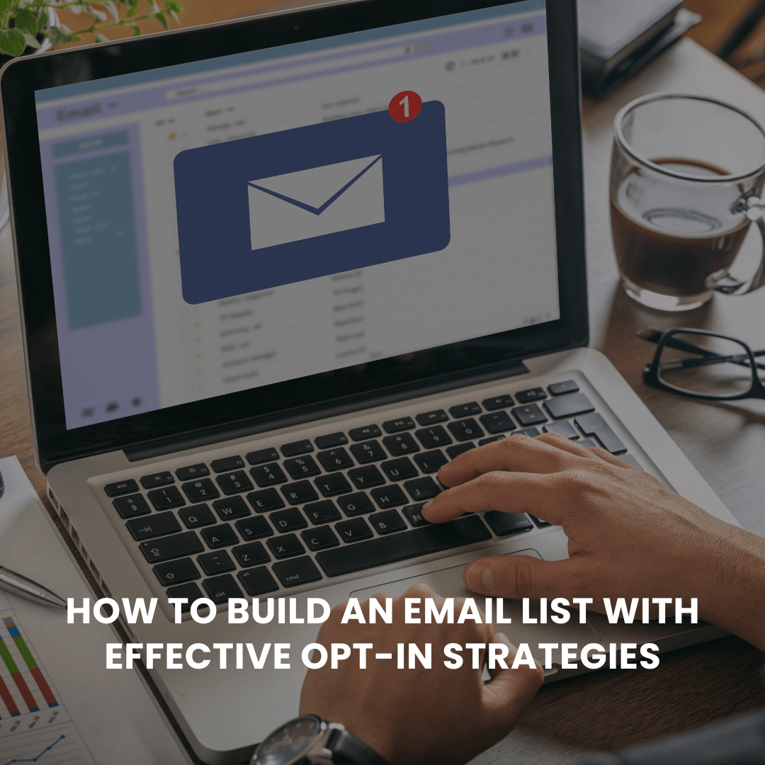 How to Build an Email List with Effective OPT-IN Strategies
